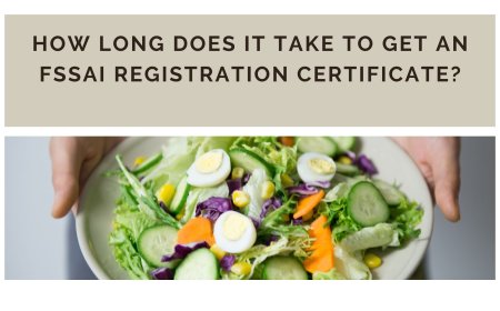 How Long Does It Take to Get an FSSAI Registration Certificate?