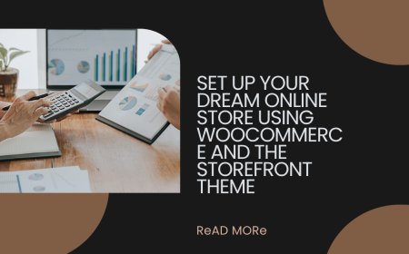 Set Up Your Dream Online Store Using WooCommerce and the Storefront Theme