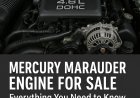 Mercury Marauder Engine for Sale – Everything You Need to Know Before Buying