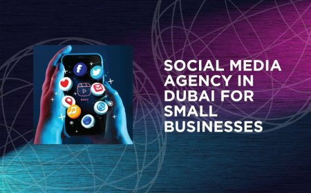 Social Media Agency in Dubai for Small Businesses