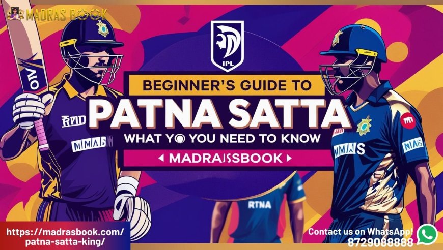 How to Play Satta Patna Online Safely: Complete Beginner's Guide